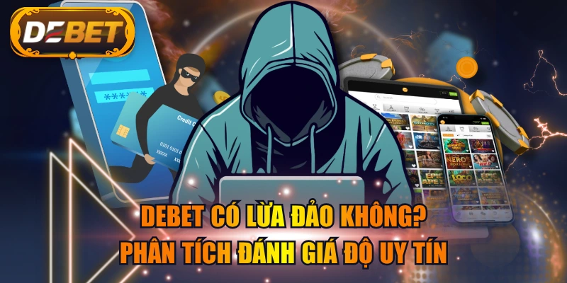 ĐEBET có lừa đảo không